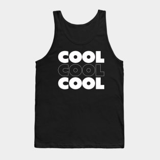 Cool, Cool, Cool Simple Typographic Tank Top